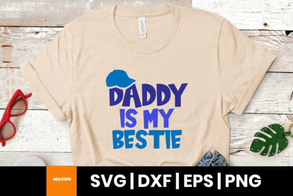 Daddy is My Bestie Graphic Design Asset for Print Templates