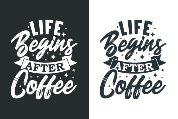 Life Begins After Coffee Typography for Print Templates