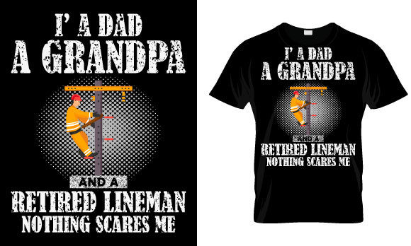 Lineman T Shirt Design: Im Dad a Grandpa Review