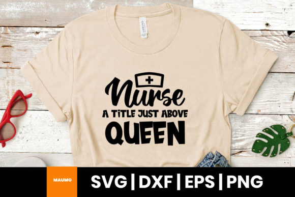 Nurse a Title Just Above Queen Quote Graphics