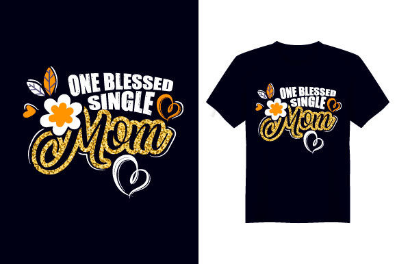 One Mom Blessed Mothers T Shirt Design Graphics