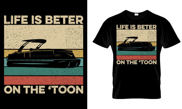 Pontoon T Shirt Design Life is Better