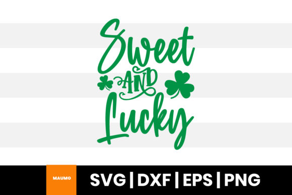 Sweet and Lucky, St Patrick’s Day Quote – A Graphic Design Asset for Print Templates