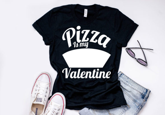 Valentine's Day Quote Design: Pizza is My Valentine Graphics