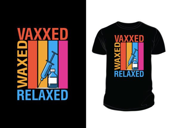 Vaxxed Waxed Relaxed T-shirt Design for Print Templates and Graphics